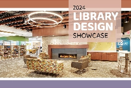 2024 Library Design Showcase | American Libraries Magazine