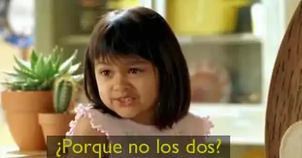 a small girl asks &quot;¿Porque no los dos?&quot;